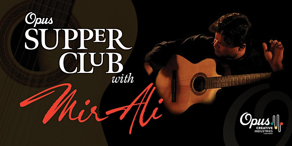 Opus Supper Club with Mir Ali